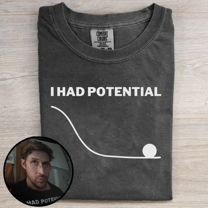 Dr Grace's I Had Potential T-shirt