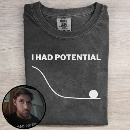 Dr Grace's I Had Potential T-shirt