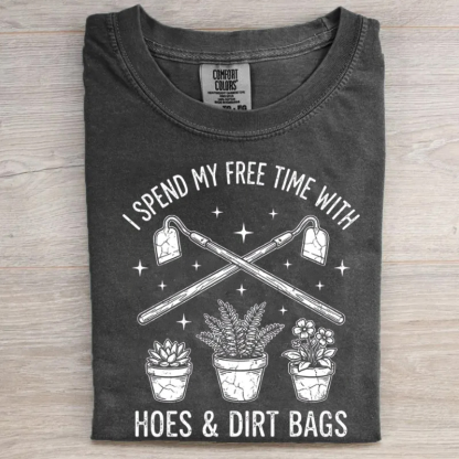I Spent My Free Time With Hoes and Dirt Bags T-shirt