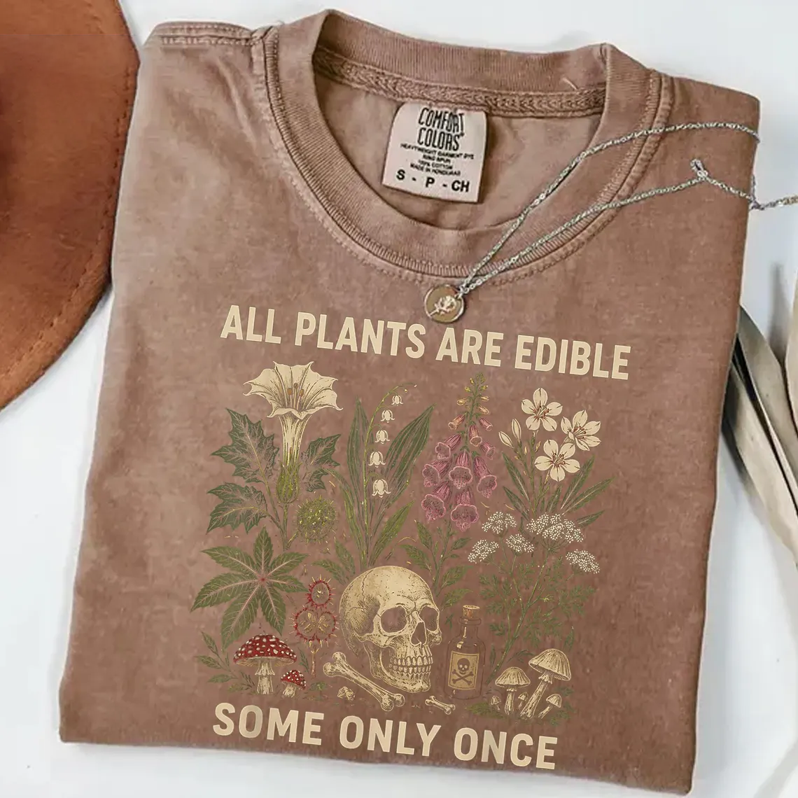 All Plants Are Edible Some Only Once T-shirt