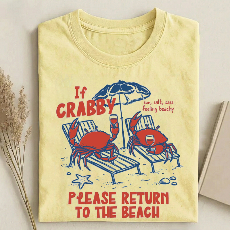 If Crabby Return To Beach T-shirt