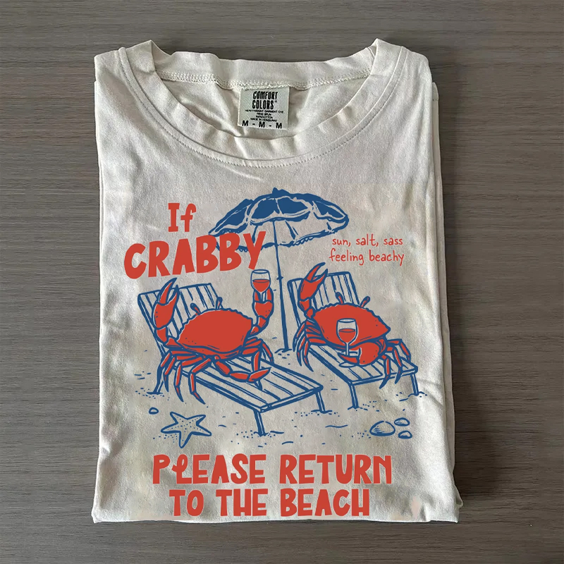 If Crabby Return To Beach T-shirt