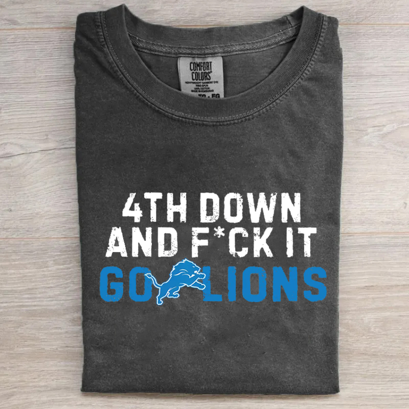 4th Down and F*ck It Go Lions T-shirt