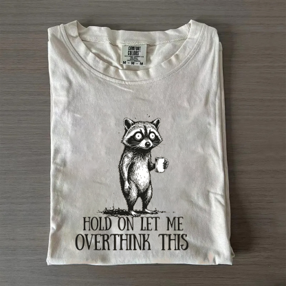 Hang On Let Me Overthink This Graphic T-shirt