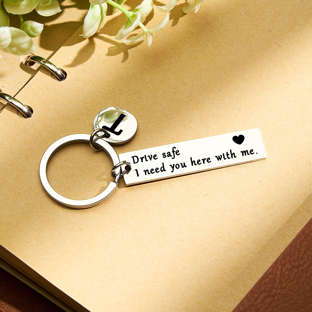Personalized Drive Safe Keychain Initials Keychain Gift For Boyfriend I Need You Here with Me - CustWitUK