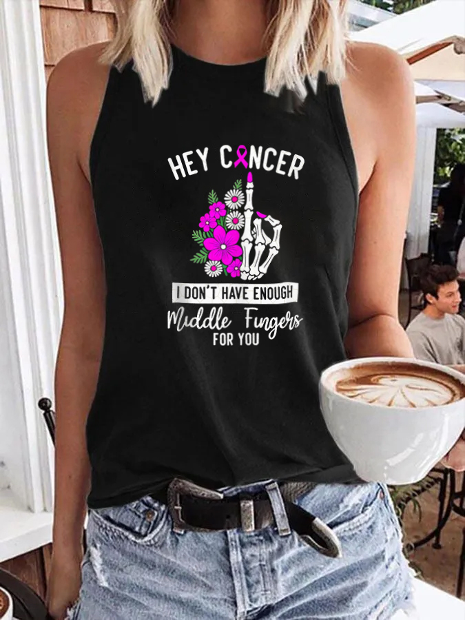 Women'S Casual Hey Cancer I Don't Have Enough Middle Fingers For You Print Tank Top