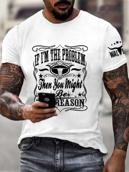 Men's Retro If I'm The Problem You Are The Reason Print Casual T-Shirt