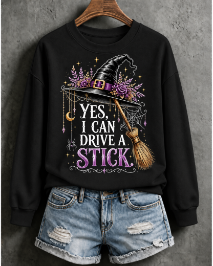 Yes, I Can Drive a Stick Funny Witch Print Sweatshirt