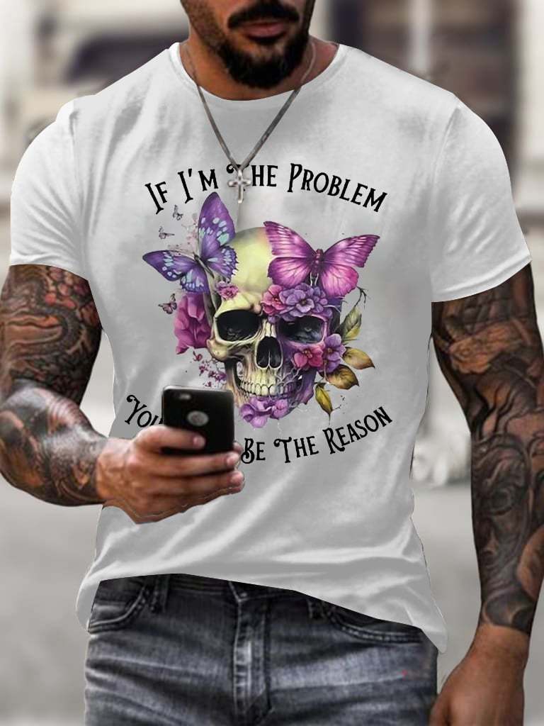 Man‘s If I'm The Problem You Might Be The Reason Printing T Shirt