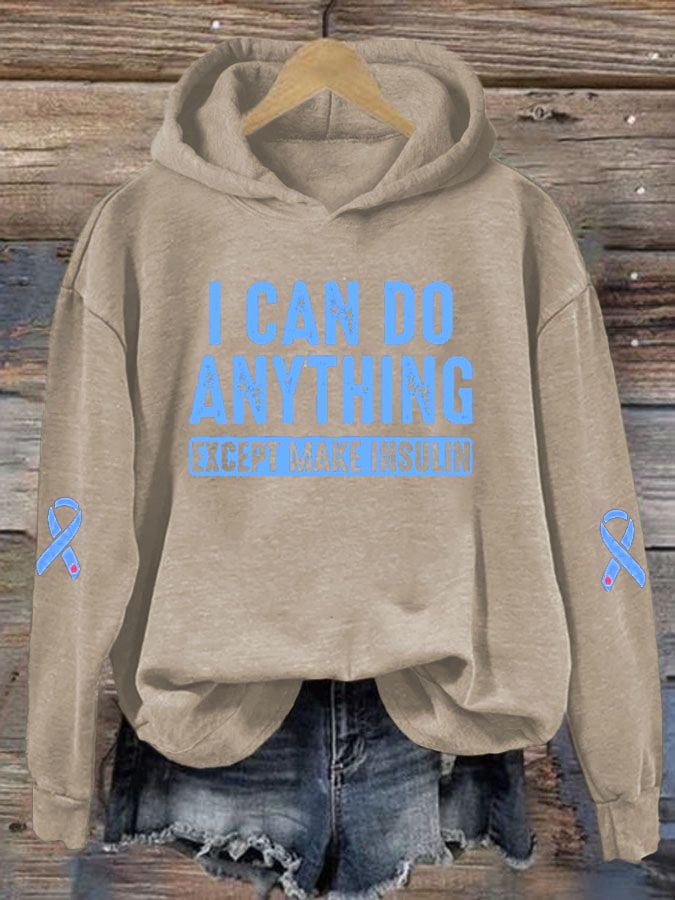 Women's  I Can Do Anything Except Make Insulin Diabetes Awareness Print Hoodie Long Sleeve Sweatshirt