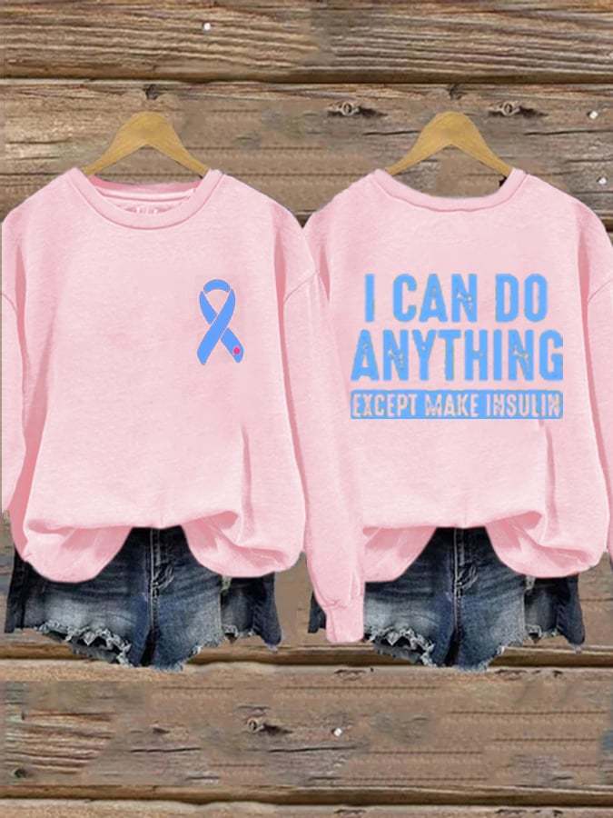 Women's I Can Do Anything Except Make Insulin Print Long Sleeve Sweatshirt