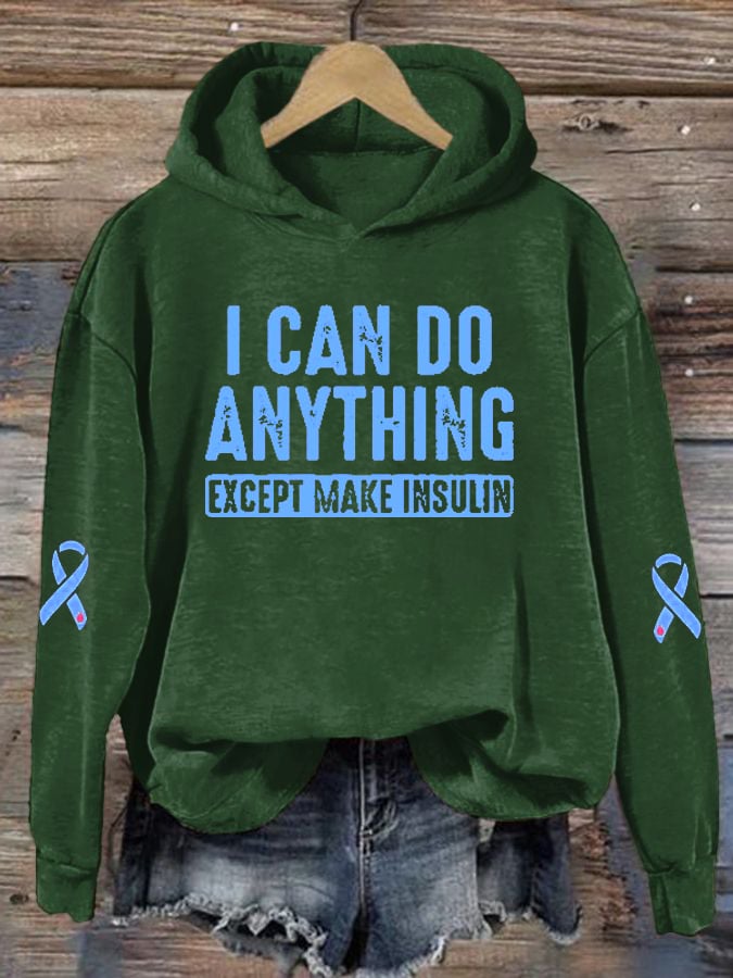 Women's  I Can Do Anything Except Make Insulin Diabetes Awareness Print Hoodie Long Sleeve Sweatshirt