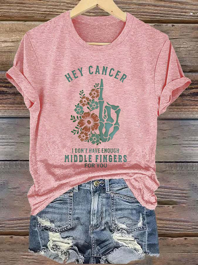 Women'S Hey Cancer Fuck You,Not Enough Middle Fingers Based Print T-Shirt