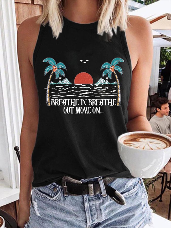 Breathe In Breathe Out Move On Print Tops Tank