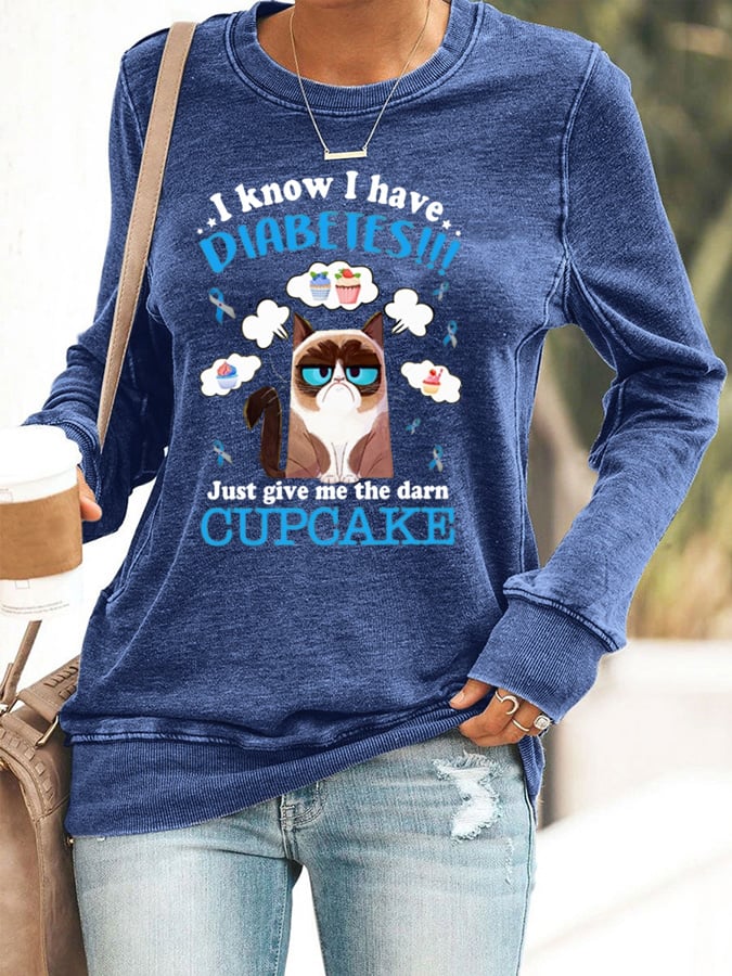 Women's  I know I Have Diabetes Print Casual Sweatshirt