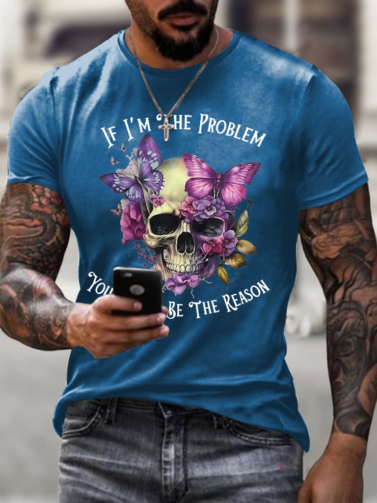 Man‘s If I'm The Problem You Might Be The Reason Printing T Shirt