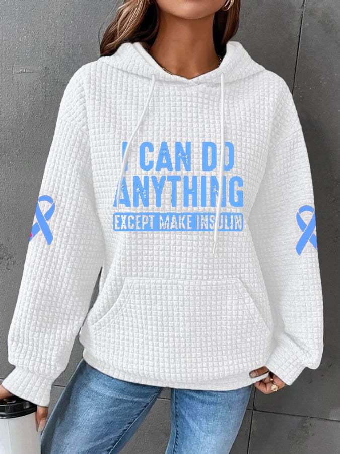 Women's I Can Do Anything Except Make Insulin Print Long Sleeve Hoodie