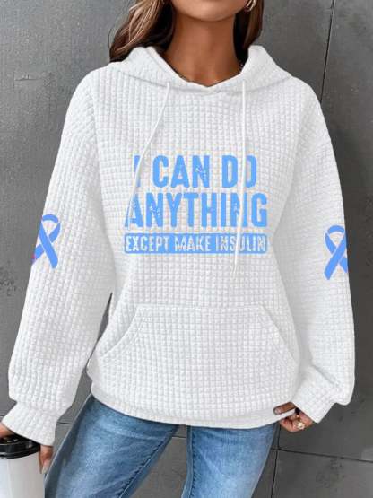 Women's I Can Do Anything Except Make Insulin Print Long Sleeve Hoodie