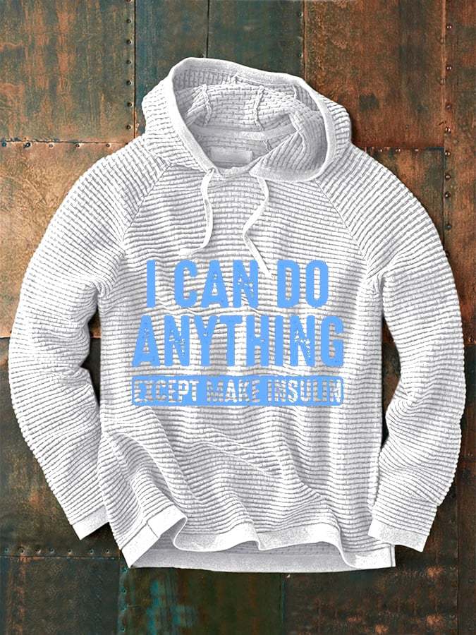 Men's  I Can Do Anything Except Make Insulin Print Sweatshirt