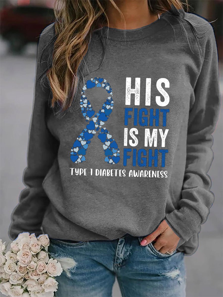 Women's His Fight Is My Fight Type Diabetes Awareness Heart Print Sweatshirt