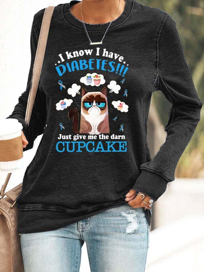 Women's  I know I Have Diabetes Print Casual Sweatshirt