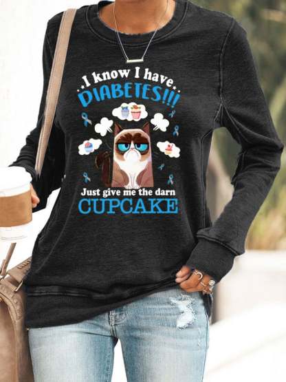 Women's  I know I Have Diabetes Print Casual Sweatshirt