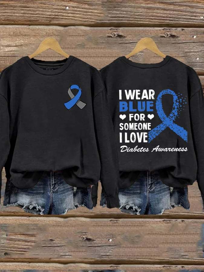 Women's I Wear Blue For Someone I Love Diabetes Awarenesse Print Casual Sweatshirt