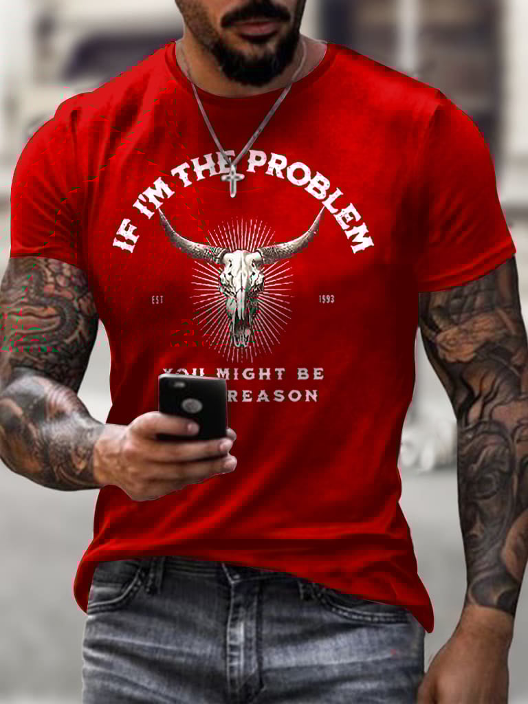 Men's If I'm The Problem Maybe You're The Reason T Shirt
