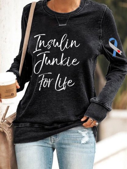 Women's Funny Insulin Junkie for Life Diabetes Awareness Printed Sweatshirt