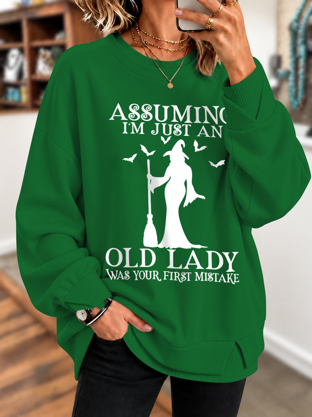 Women's Assuming Im Just An Old Lady Was Your First Mistake Printed Sweatshirt