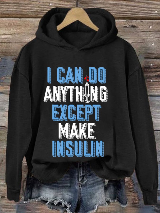 Women'S Retro I Can Do Anything Except Insulin Type 1 Diabetes Awareness Printed Hoodie