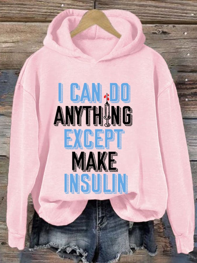 Women'S Retro I Can Do Anything Except Insulin Type 1 Diabetes Awareness Printed Hoodie