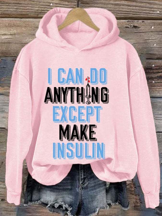 Women'S Retro I Can Do Anything Except Insulin Type 1 Diabetes Awareness Printed Hoodie