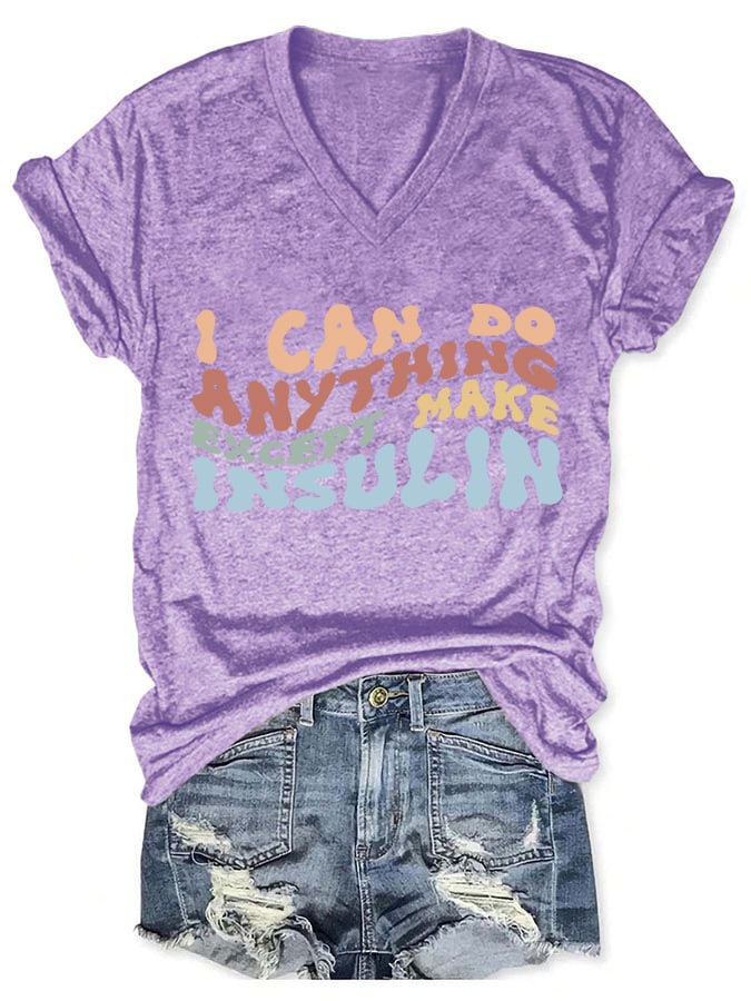 Women's Casual l Can Do Anything Except Make Insulin Printed Short Sleeve T-Shirt