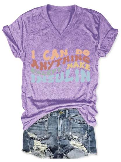 Women's Casual l Can Do Anything Except Make Insulin Printed Short Sleeve T-Shirt