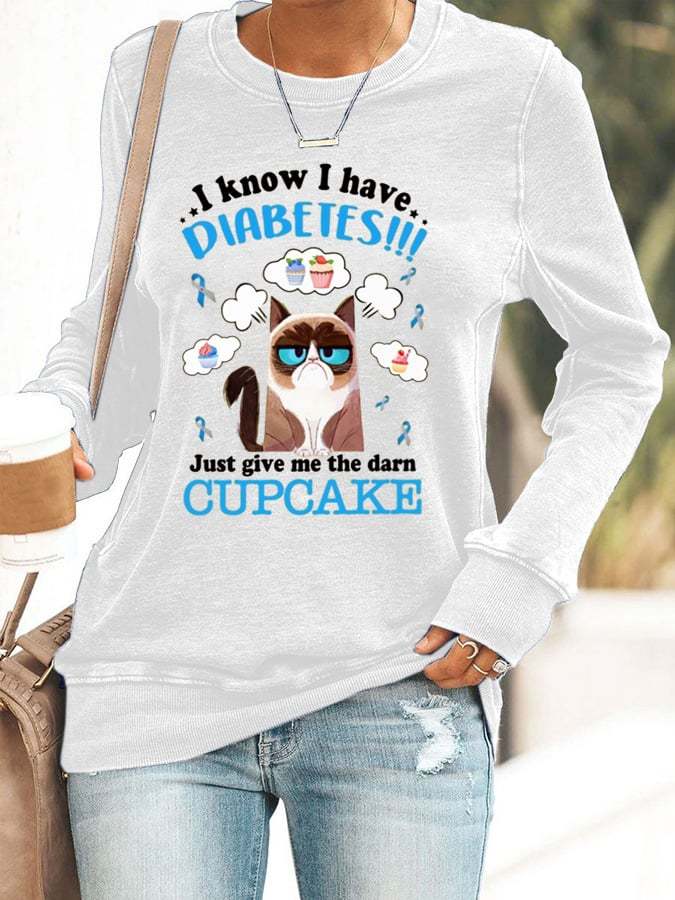 Women's  I know I Have Diabetes Print Casual Sweatshirt