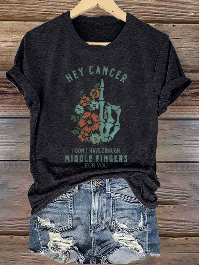 Women'S Hey Cancer Fuck You,Not Enough Middle Fingers Based Print T-Shirt
