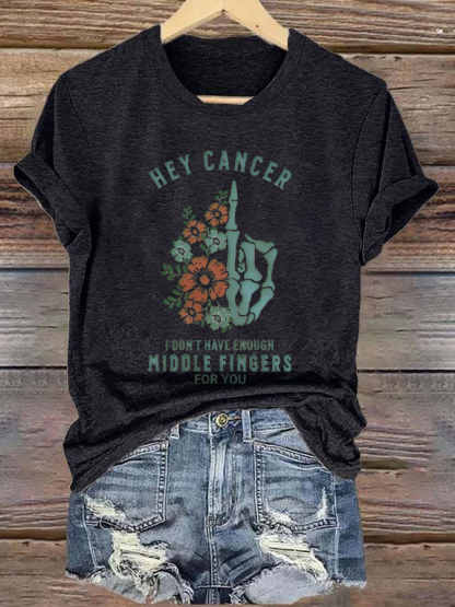 Women'S Hey Cancer Fuck You,Not Enough Middle Fingers Based Print T-Shirt