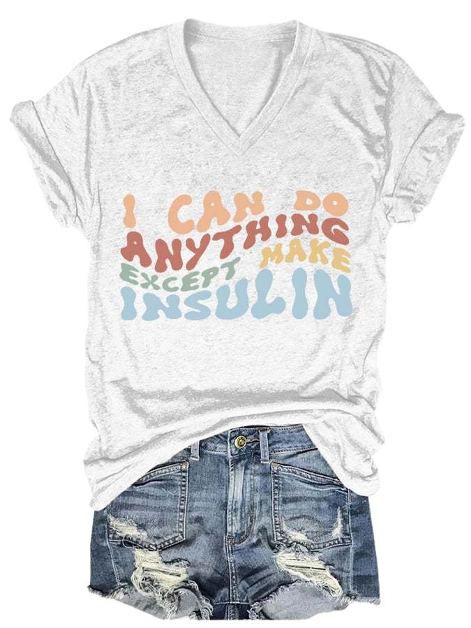 Women's Casual l Can Do Anything Except Make Insulin Printed Short Sleeve T-Shirt