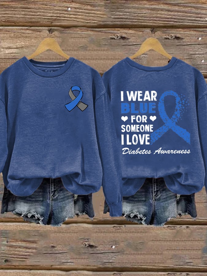 Women's I Wear Blue For Someone I Love Diabetes Awarenesse Print Casual Sweatshirt