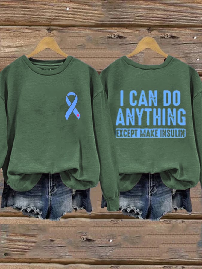 Women's I Can Do Anything Except Make Insulin Print Long Sleeve Sweatshirt