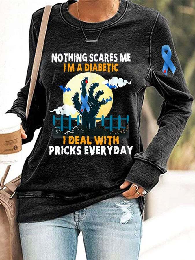 Women's Nothing Scares Me I M A Diabetic Print Long Sleeve Sweatshirt