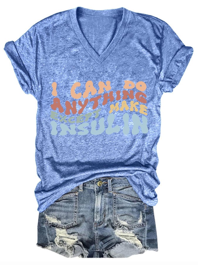 Women's Casual l Can Do Anything Except Make Insulin Printed Short Sleeve T-Shirt