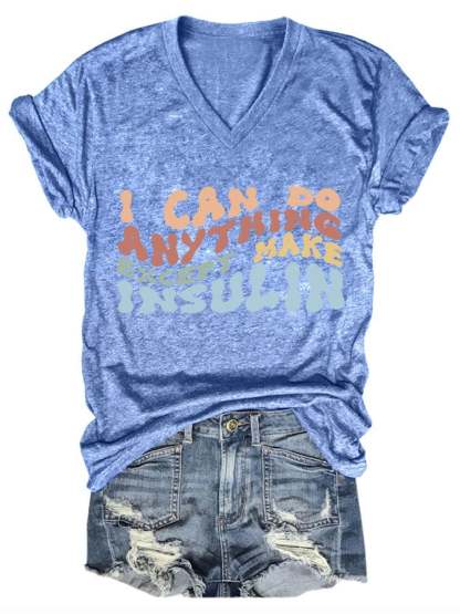 Women's Casual l Can Do Anything Except Make Insulin Printed Short Sleeve T-Shirt