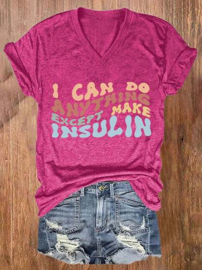 Women's Casual l Can Do Anything Except Make Insulin Printed Short Sleeve T-Shirt