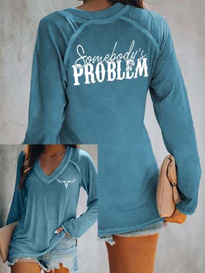 Women's Somebodys Problem Shirt