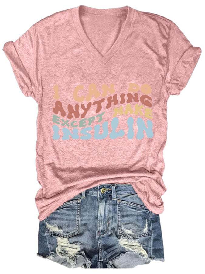 Women's Casual l Can Do Anything Except Make Insulin Printed Short Sleeve T-Shirt