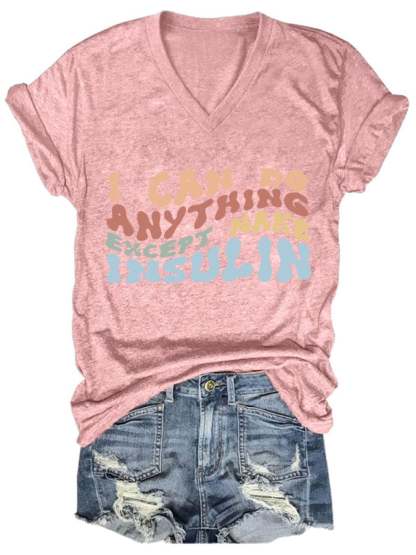 Women's Casual l Can Do Anything Except Make Insulin Printed Short Sleeve T-Shirt