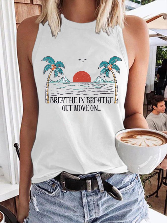 Breathe In Breathe Out Move On Print Tops Tank