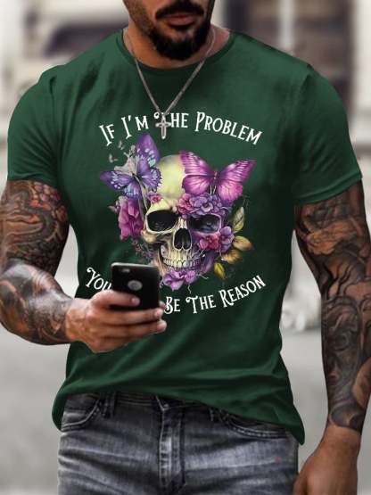 Man‘s If I'm The Problem You Might Be The Reason Printing T Shirt